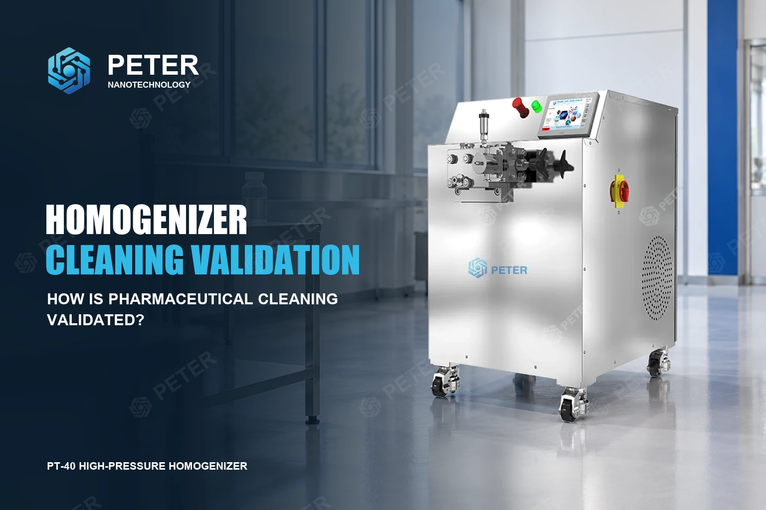How Is Pharmaceutical Homogenizer Cleaning Validated?